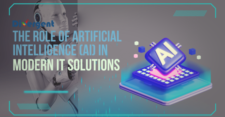 The Role of Artificial Intelligence (AI) in Modern IT Solutions